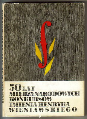 50 lat Międzynarodowych Konkursów im. Henryka Wieniawskiego 1935-1985