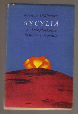 Sycylia w kalejdoskopie historii i legendy