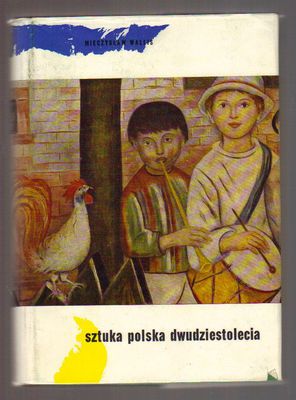 Sztuka polska Dwudziestolecia.Wybór pism z lat 1921-1957