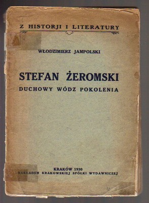 Stefan Żeromski. Duchowy wódz pokolenia