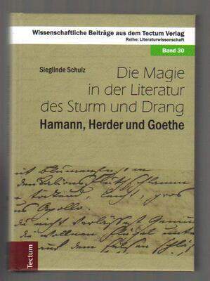 Die Magie in der Literatur des Sturm und Drang: Hamann, Herder und Goethe