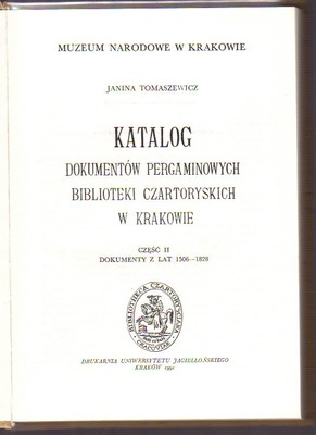 Katalog dokumentów pergaminowych Biblioteki Czartoryskich w Krakowie  część II
