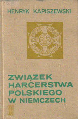 Związek Harcerstwa Polskiego w Niemczech.Zarys historyczny ze szczególnym uwzglednieniem lat 1933-19