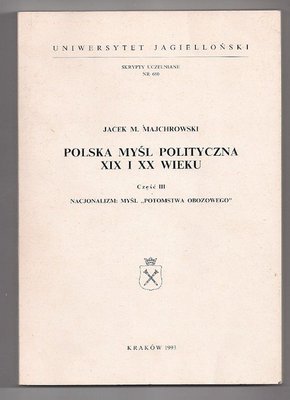 Polska myśl polityczna XIX i XX wieku..część III..Nacjonalizm, myśl "Potomstwa Obozowego"