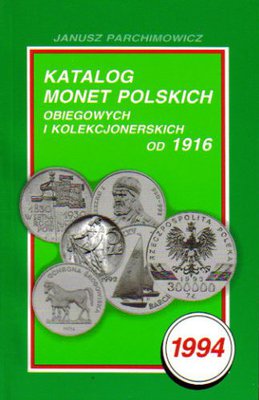 Katalog monet polskich obiegowych i kolekcjonerskich od 1916...1994