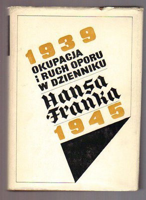 Okupacja i ruch oporu w dziennikach Hansa Franka 1939-1945..tomy 1i 2