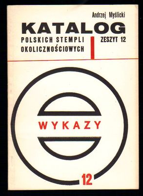 Katalog polskich stempli okolicznościowych zeszyt 12  wykazy