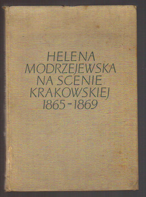 Helena Modrzejewska na scenie krakowskiej 1865-1869