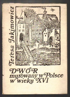 Dwór murowany w Polsce w wieku XVI