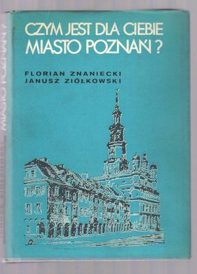 Czym jest dla ciebie miasto Poznań ?
