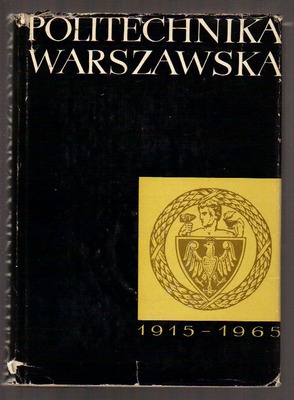 Politechnika Warszawska  1915 - 1965