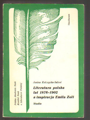 Literatura polska lat 1876-1902 a inspiracja Emila Zoli.Studia