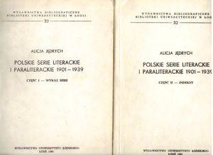 Polskie serie literackie i paraliterackie 1901-1939..cz.1 Wykaz serii..cz.2 Indeksy