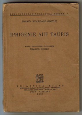 Iphigenie auf Tauris..objaśnienia i słownik Emanuel Roszko..1927