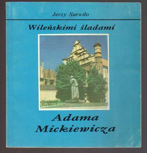 Wileńskimi śladami Adama Mickiewicza