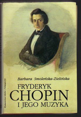 Fryderyk Chopin i jego muzyka