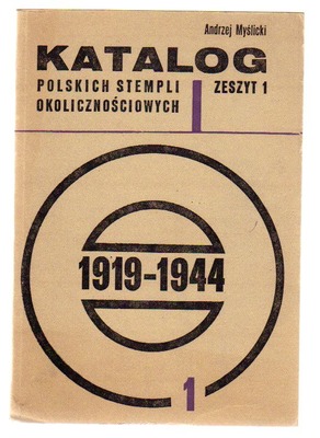 Katalog polskich stempli okolicznościowych  zeszyt 1  1919-1944