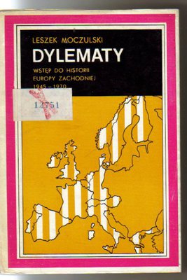 Dylematy.Wstęp do historii Europy Zachodniej 1945-1970