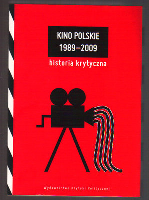 Kino polskie 1989-2009. Historia krytyczna