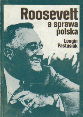 Roosevelt a sprawa polska 1939-1945