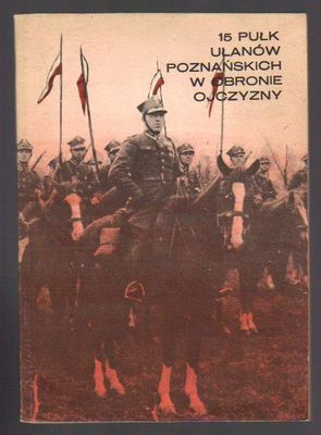 15 Pułk Ułanów Poznańskich w obronie ojczyzny