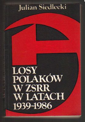 Losy Polaków w ZSRR w latach 1939-1986