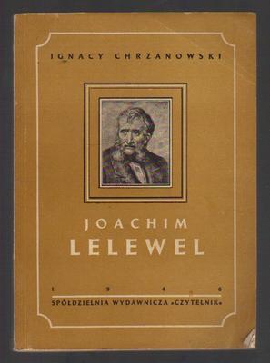 Joachim Lelewel. Człowiek i pisarz