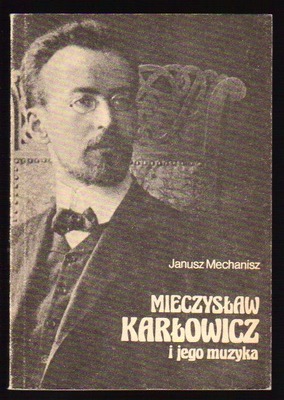 Mieczysław Karłowicz i jego muzyka
