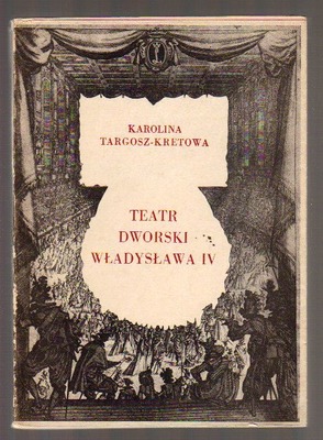 Teatr dworski Władysława IV 1635 - 1648