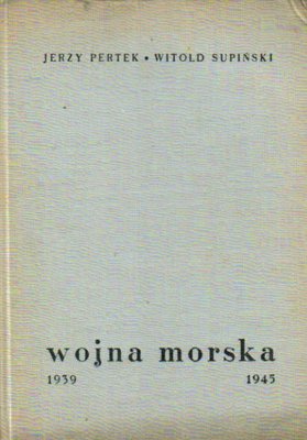 Wojna morska 1939-1945...współautor W.Supiński