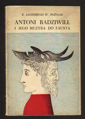 Antoni Radziwiłł i jego muzyka do Fausta