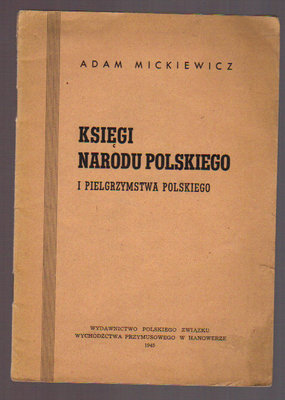 Księgi narodu polskiego i pielgrzymstwa polskiego..wyd.1945 Hanower