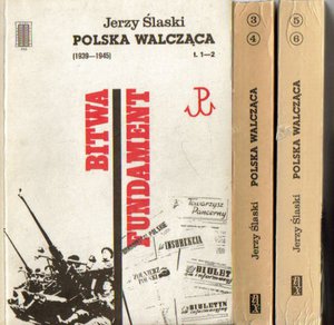 Polska Walcząca 1939-1945..6 tomów w 3 woluminach