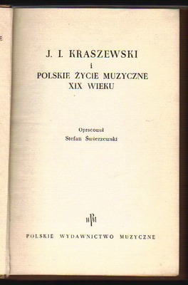 J.I.Kraszewski i polskie życie muzyczne XIX wieku