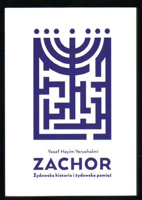 Zachor. Żydowska historia i żydowska pamięć