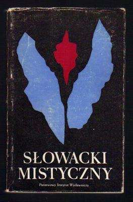 Słowacki mistyczny.Propozycje i dyskusje sympozjum Warszawa 10..11 grudnia 1979...