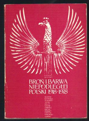 Broń i barwa niepodległej Polski 1918-1978. Katalog wystawy