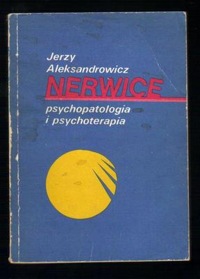 Nerwice. Psychopatologia i psychoterapia