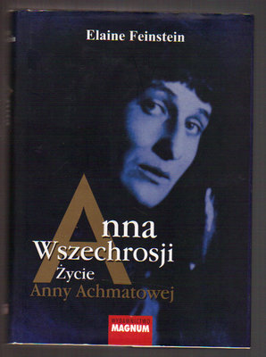 Anna Wszechrosji. Życie Anny Achmatowej