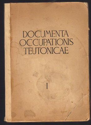 Documenta Occupationis Teutonicae tom I