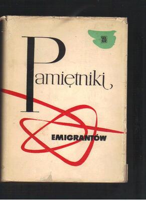 Pamiętniki emigrantów 1878-1958