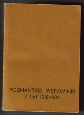 Poznańskie wspominki z lat 1918-1939