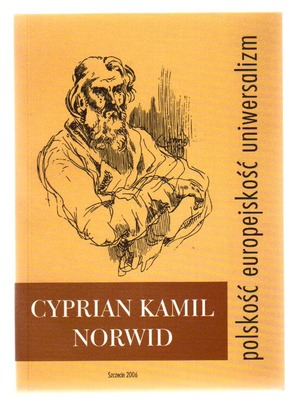 Cyprian Kamil Norwid - polskość, europejskość, uniwersalizm