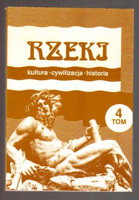 Rzeki..Kultura,cywilizacja,historia..tom 4