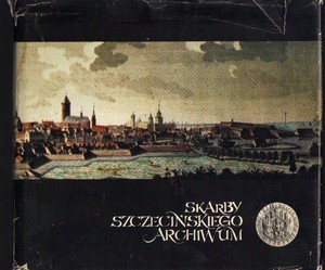 Skarby szczecińskiego archiwum