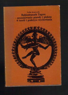 Rabindranath Tagore - poszukiwanie prawdy i piękna w teorii i praktyce wychowania