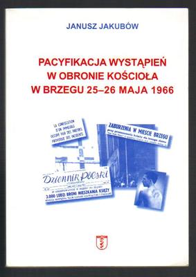 Pacyfikacja wystąpień w obronie kościoła w Brzegu 25-26 maja 1966