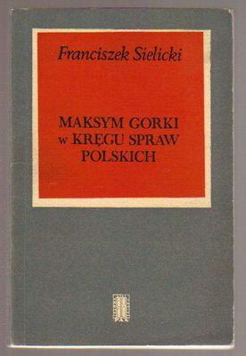 Maksym Gorki w kręgu spraw polskich
