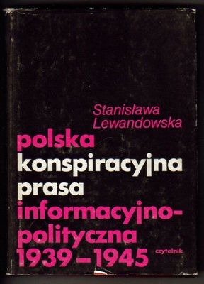 Polska konspiracyjna prasa informacyjno-polityczna 1939-1945