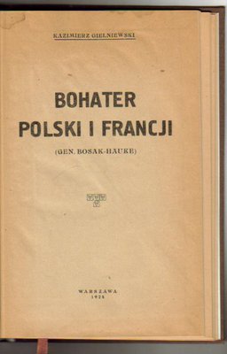 Bohater Polski i Francji.Gen.Bosak-Hauke